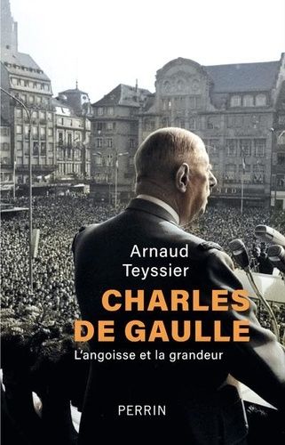 Emprunter Charles de Gaulle. L'angoisse et la grandeur livre