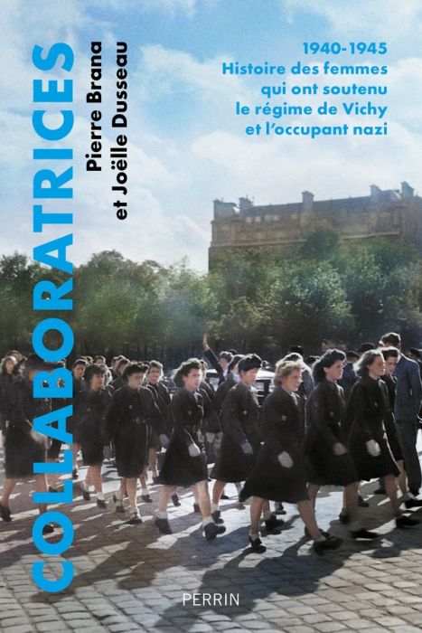 Emprunter Collaboratrices, 1940-1945. Histoire des femmes qui ont soutenu le régime de Vichy et l'occupant naz livre