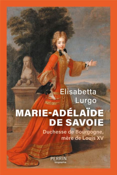 Emprunter Marie-Adélaïde de Savoie. Duchesse de Bourgogne, mère de Louis XV livre