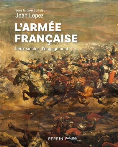 Emprunter L'armée française. Deux siècles d'engagement livre