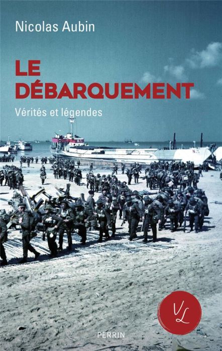 Emprunter Le débarquement . Vérités et légendes livre