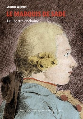 Emprunter Le marquis de Sade. Le libertin enchaîné livre