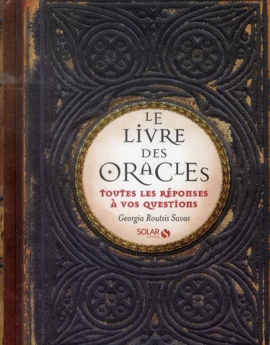 Emprunter Le Livre des Oracles. Toutes les réponses à vos questions livre