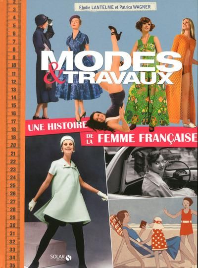 Emprunter Modes & Travaux. Une histoire de la femme française livre