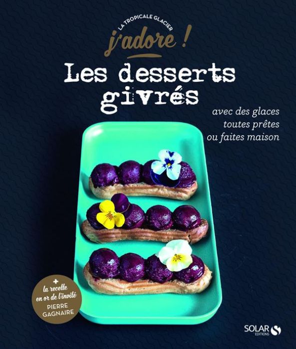 Emprunter Les desserts givrés. Avec des glaces toutes prêtes ou faites maison livre