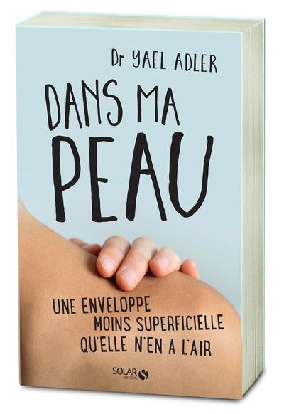 Emprunter Dans ma peau. Une enveloppe moins superficielle qu'elle n'en a l'air livre