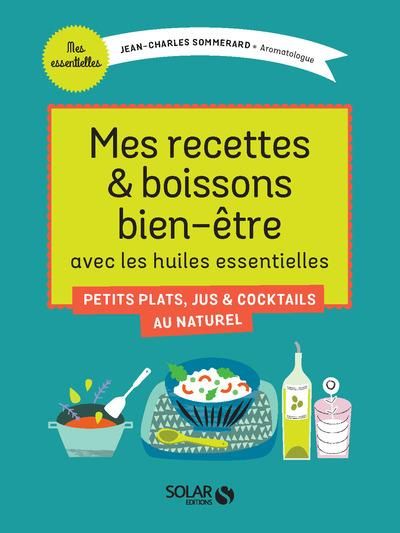 Emprunter Mes recettes & boissons bien-être avec les huiles essentielles livre