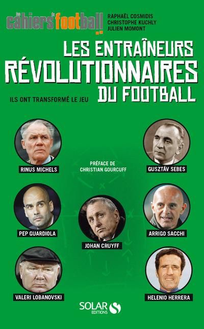 Emprunter Les entraîneurs révolutionnaires du football. Ils ont transformé le jeu livre