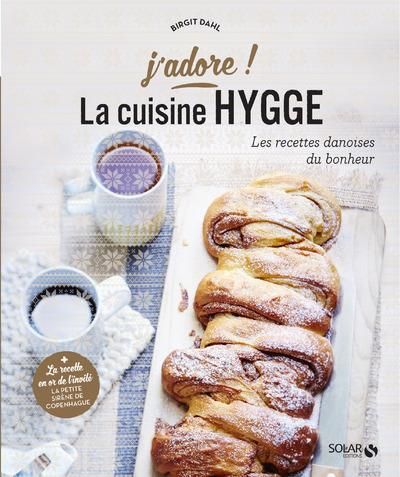 Emprunter La cuisine hygge. Les recettes danoises du bonheur livre