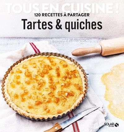 Emprunter Tartes & quiches. 120 recettes à partager livre