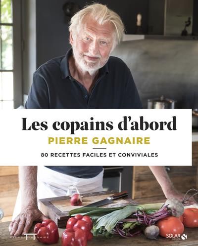 Emprunter Les copains d'abord. 80 recettes faciles et conviviales livre