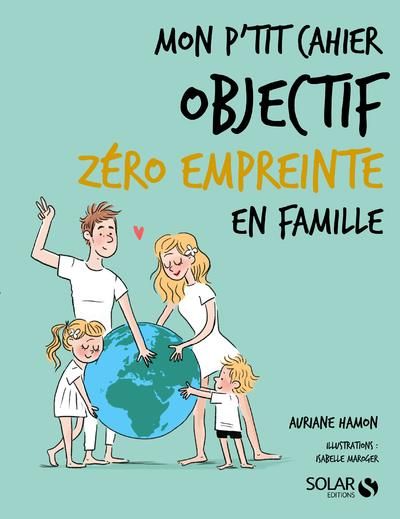 Emprunter MON P'TIT CAHIER - OBJECTIF ZERO EMPREINTE EN FAMILLE livre