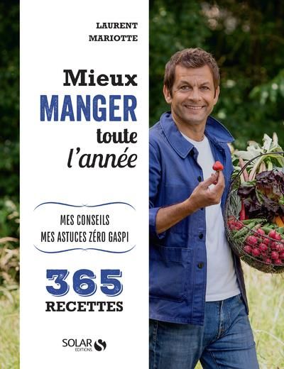 Emprunter Mieux manger toute l'année. Mes conseils, mes astuces anti-gaspi - 365 recettes livre