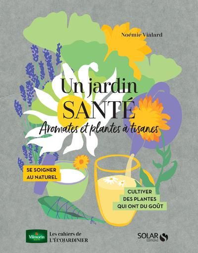 Emprunter Un jardin santé. Aromates et plantes à tisanes livre