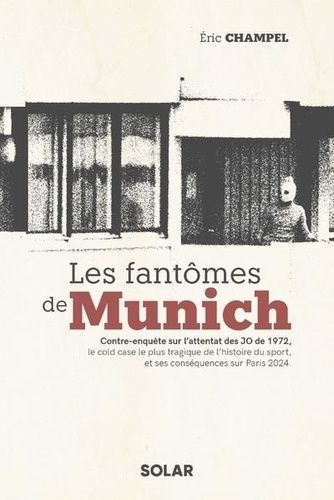 Emprunter Les fantômes de Munich. Contre-enquête sur l'attentat des JO de 1972 livre