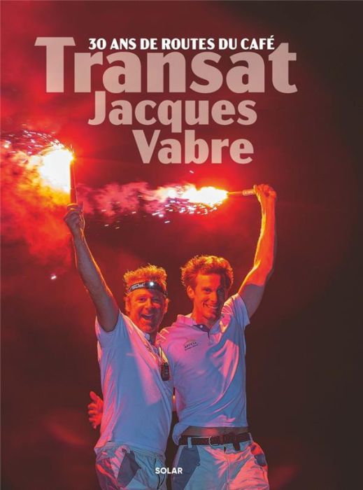 Emprunter Transat Jacques Vabre. 30 ans de routes du café, Normandie - Le Havre livre