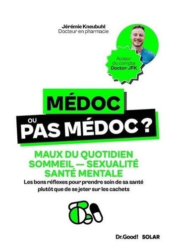 Emprunter Médoc ou pas médoc ? Maux du quotidien, sommeil, sexualité, santé mentale : Les bons réflexes pour p livre