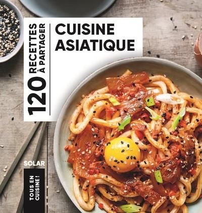 Emprunter Cuisine asiatique. 120 recettes à partager livre