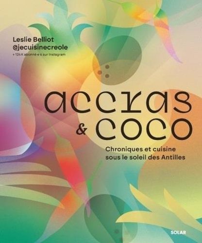 Emprunter Accras et coco. Chroniques et cuisine sous le soleil des Antilles livre