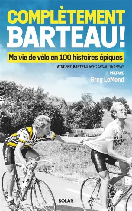 Emprunter Complètement Barteau ! Ma vie de vélo en 100 histoires épiques livre