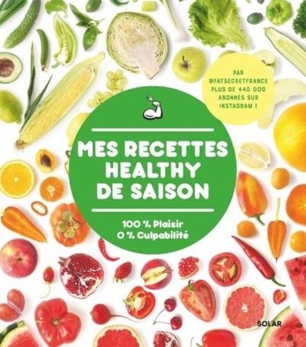 Emprunter Mes recettes healthy de saison. 100% Plaisir 0% Culpabilité livre