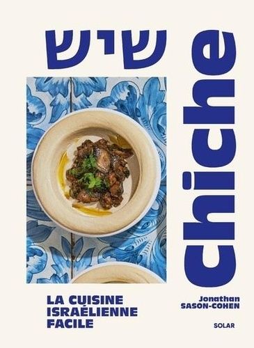 Emprunter Chiche. La cuisine israélienne facile livre