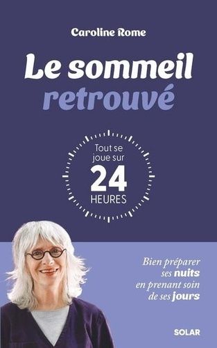 Emprunter Le sommeil retrouvé : tout se joue sur 24 heures livre