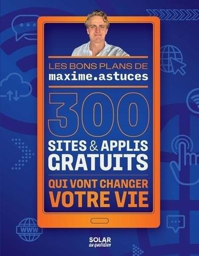 Emprunter 300 sites & applis gratuits qui vont changer votre vie livre