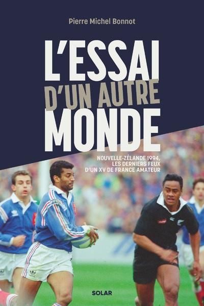 Emprunter L'essai d'un autre monde. Nouvelle-Zélande 1994, les derniers feux d'un XV de France amateur livre