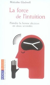 Emprunter La force de l'intuition. Prendre la bonne décision en deux secondes livre