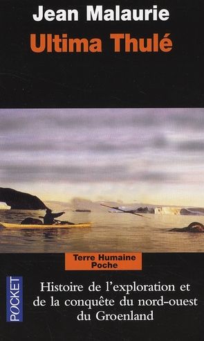 Emprunter Ultima Thulé. Les Inuit nord-groenlandais face aux conquérants du Pôle (1818-1993) livre