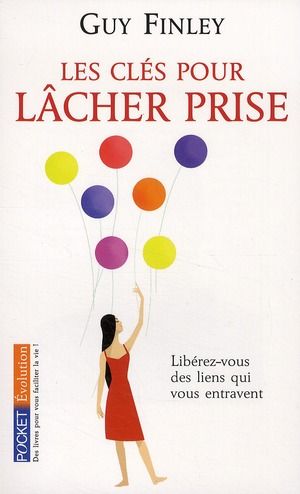 Emprunter Les clés pour lâcher prise. Libérez-vous des liens qui vous retiennent livre