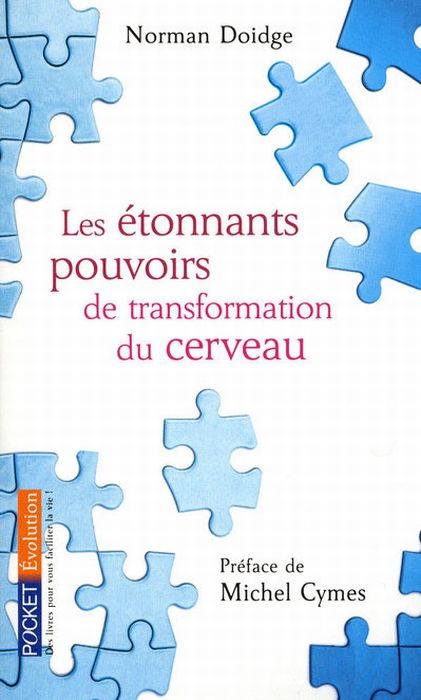 Emprunter Les étonnants pouvoirs de transformation du cerveau. Guérir grâce à la neuroplasticité livre