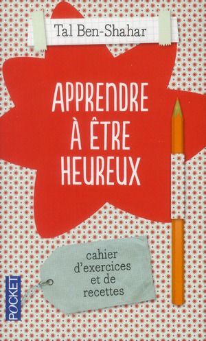 Emprunter Apprendre à être heureux. Cahier d'exercices et de recettes livre