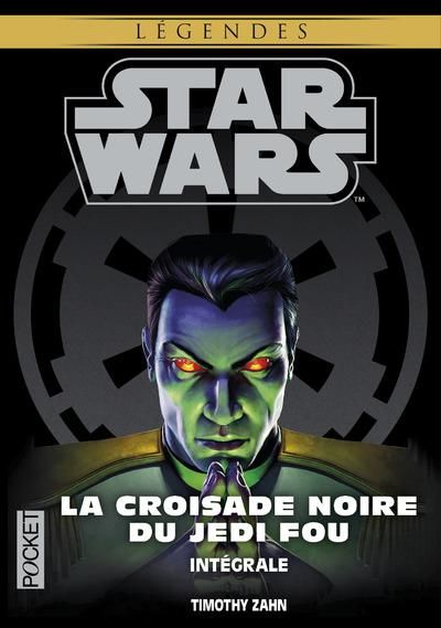 Emprunter Star wars. La croisade noire du Jedi fou Intégrale : L'Héritier de l'Empire %3B La Bataille des Jedi %3B livre