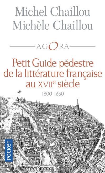 Emprunter Petit guide pédestre de la littérature française au XVIIe siècle. 1600-1660. La Fleur des rues livre