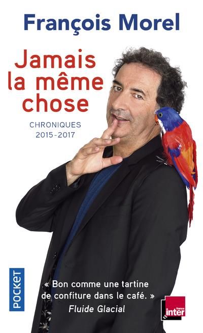 Emprunter Jamais la même chose. Chroniques 2015-2017 livre