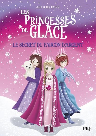 Emprunter Les Princesses de glace Tome 1 : Le secret du faucon d'argent livre