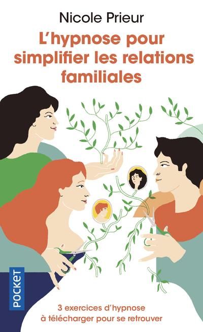 Emprunter L'hypnose pour simplifier les relations familiales. Une autre voie pour alléger la vie de famille et livre