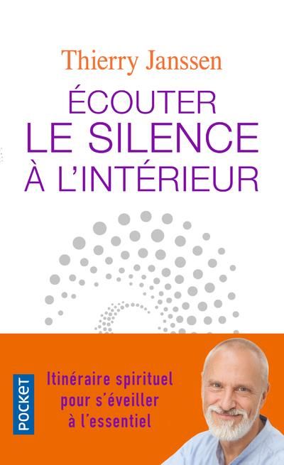 Emprunter Ecouter le silence à l'intérieur. Itinéraire spirituel pour s'éveiller à l'essentiel livre