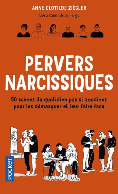 Emprunter Pervers narcissiques. 50 scènes du quotidien pas si anodines pour les démasquer et leur faire face livre