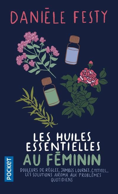 Emprunter Les huiles essentielles au féminin livre