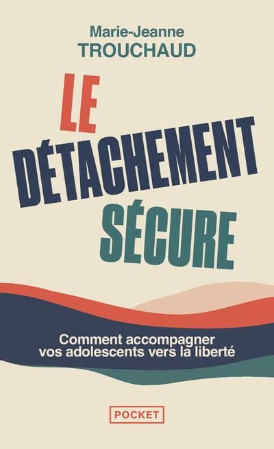 Emprunter Le Détachement sécure. Initiation au détachement sécure pour accompagner l'adolescent livre