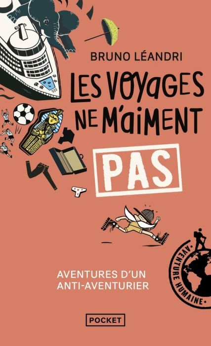 Emprunter Les voyages ne m'aiment pas. Aventures d'un anti-aventurier, le retour livre