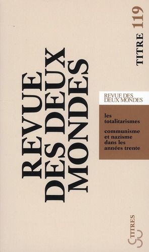 Emprunter La Revue des deux mondes. Les totalitarismes, communisme et nazisme dans les années trente livre