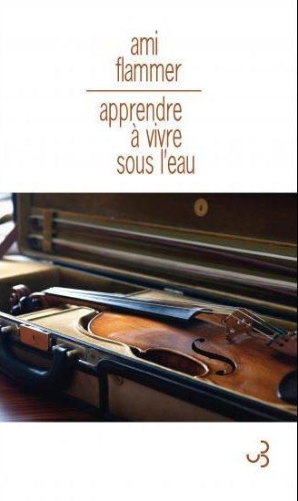 Emprunter Apprendre à vivre sous l'eau. Mémoires de violon livre