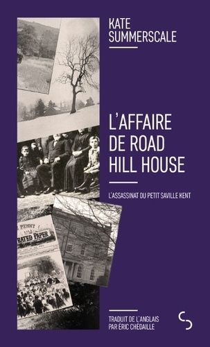 Emprunter L'affaire de Road Hill House. L'assassinat du petit Saville Kent livre