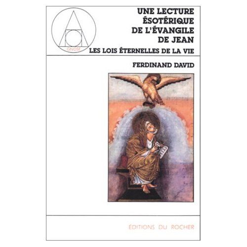 Emprunter UNE LECTURE ESOTERIQUE DE L'EVANGILE DE JEAN. Tome 1, les lois universelles livre