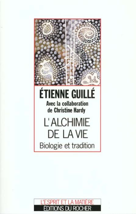 Emprunter L'ALCHIMIE DE LA VIE. Biologie et tradition livre