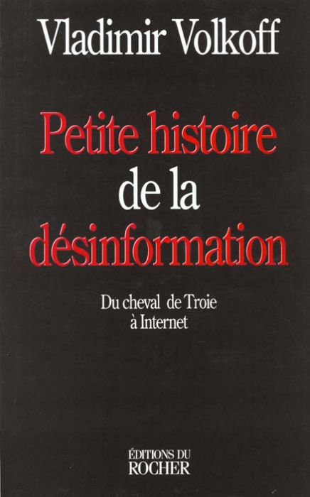 Emprunter PETITE HISTOIRE DE LA DESINFORMATION. Du cheval de Troie à Internet livre